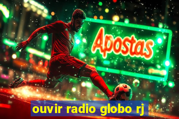 ouvir radio globo rj